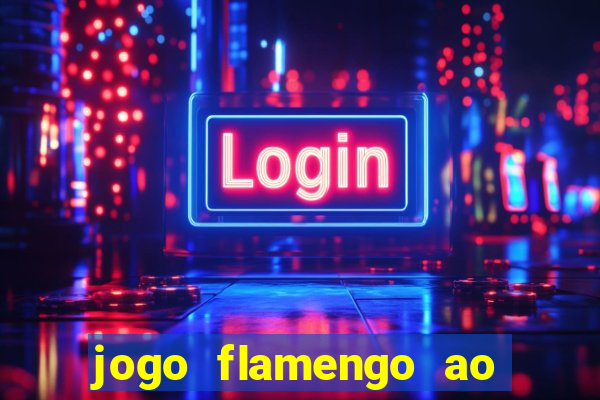 jogo flamengo ao vivo multicanais